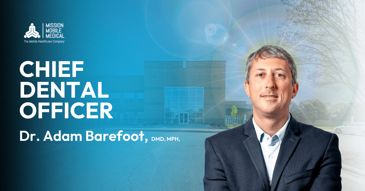 Mission Mobile Medical Welcomes Adam J. Barefoot, Chief Dental Officer