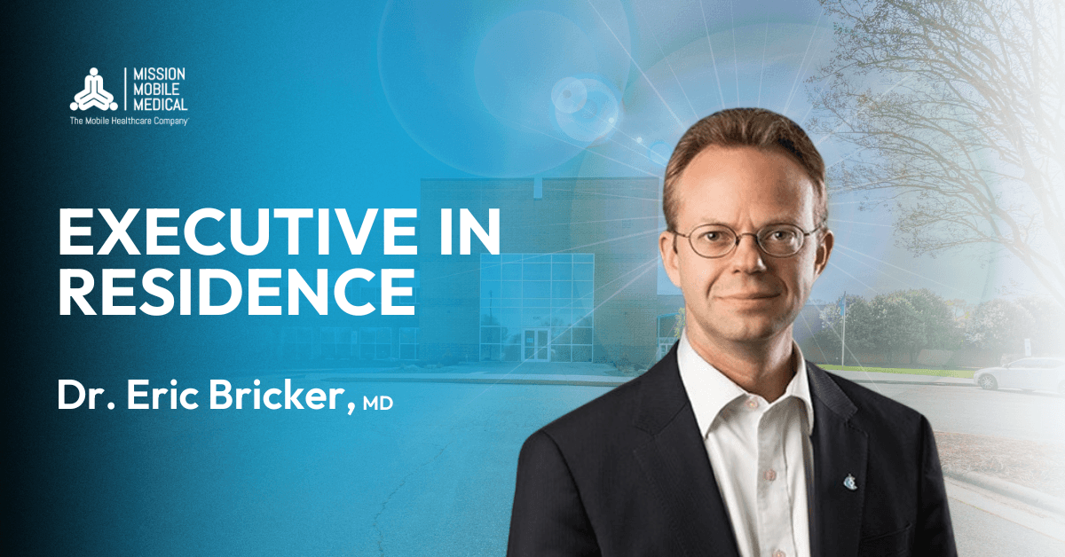 Mission Mobile Medical Adds Healthcare Navigation Pioneer Dr. Eric Bricker to Executive in Residence Team