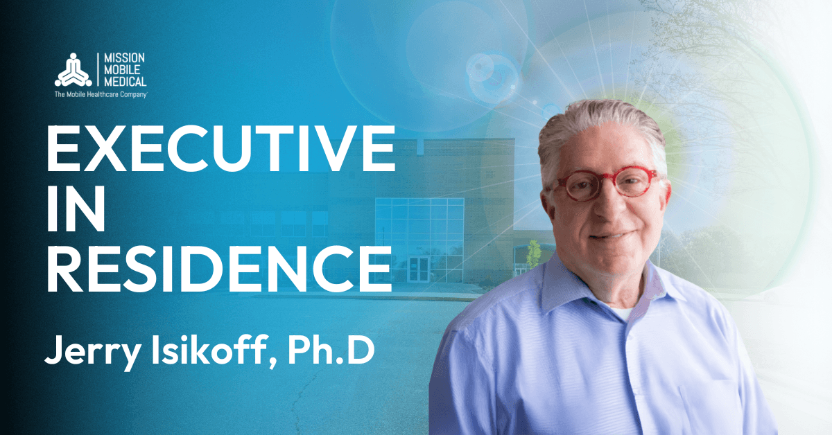Mission Mobile Medical Welcomes Behavioral Health Executive, Jerry Isikoff
