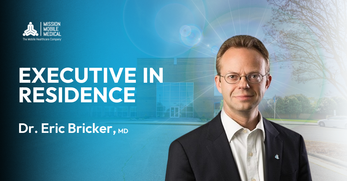 Mission Mobile Medical Adds Healthcare Navigation Pioneer Dr. Eric Bricker to Executive in Residence Team