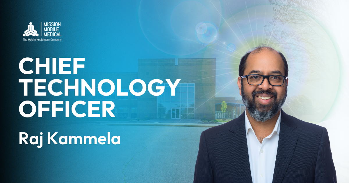 Mission Mobile Medical Group Names Raj Kammela Chief Technology Officer to Power AI-Driven Expansion in Managed Care