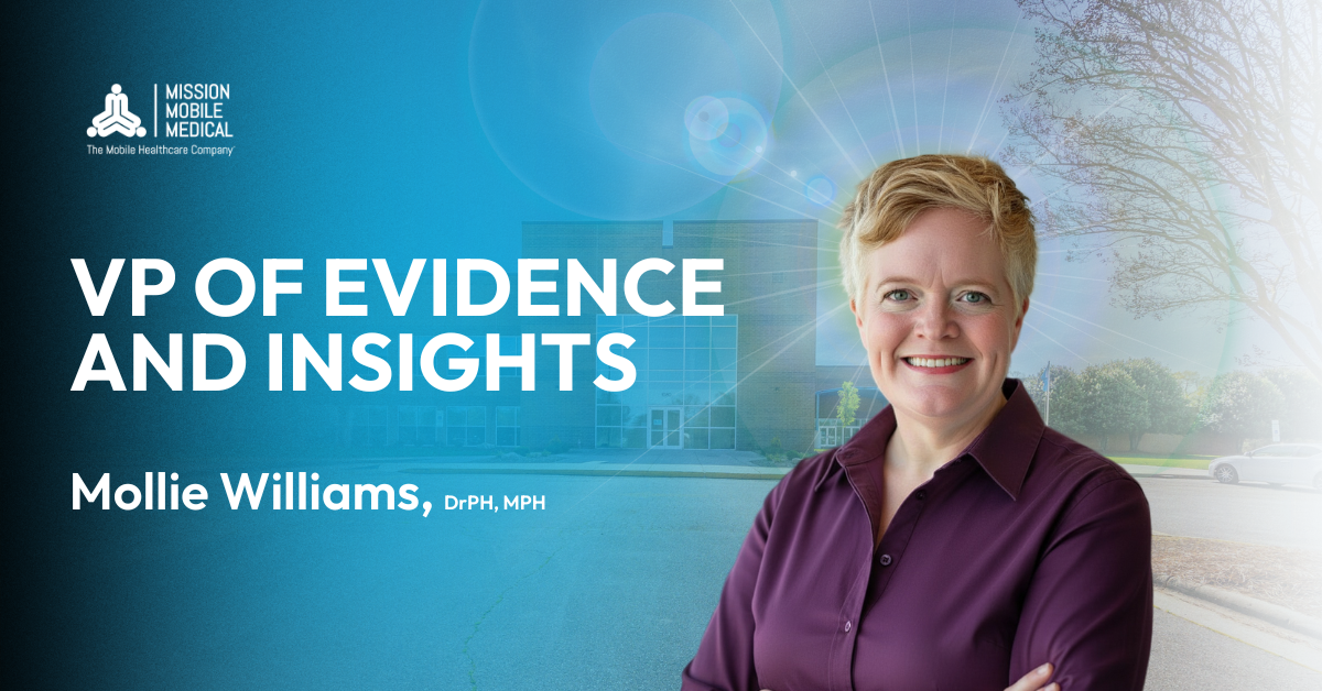 Mollie Williams, DrPH, MPH Joins Mission Mobile Medical Group as Vice President of Evidence and Insights